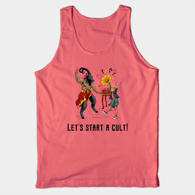 Let's start a cult Tank Top by Dreamer